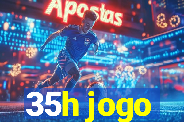35h jogo